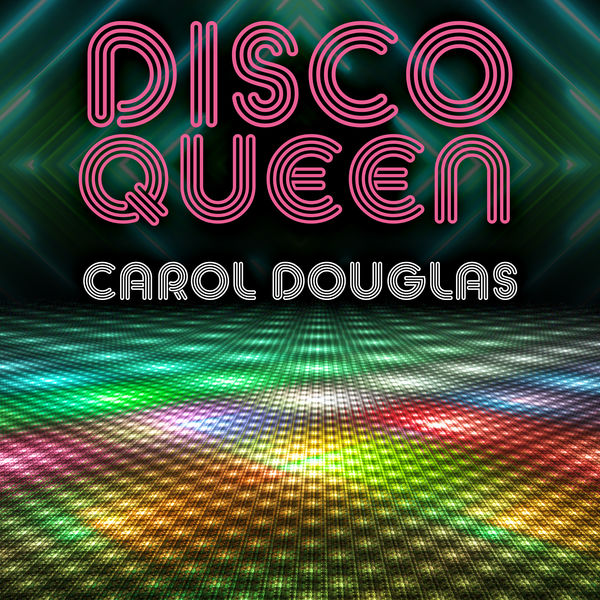Carol Douglas - Disco Queen Carol Douglas - Disco Queen