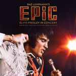 Elvis Presley EPiC: Elvis Presley in Concert - Original Motion Picture Soundtrack