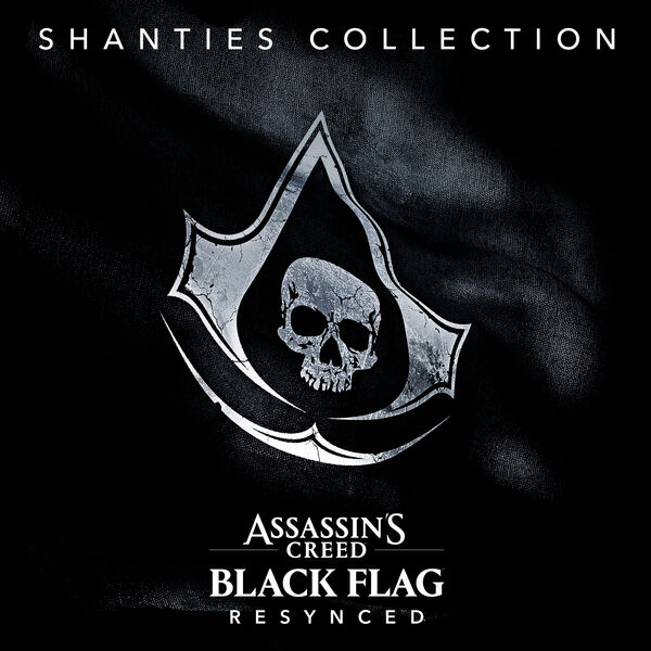 Assassin's Creed|Assassin's Creed Black Flag: Resynced – Sea Shanties Ultimate Collection (Original Game Soundtrack)