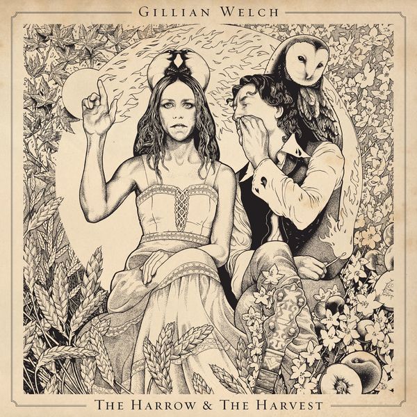 Gillian Welch - The Harrow & The Harvest Gillian Welch - The Harrow & The Harvest