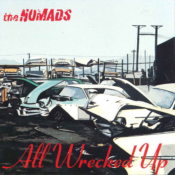 The Nomads|All Wrecked Up The Nomads|All Wrecked Up