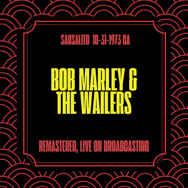 Bob Marley & The Wailers|Sausalito 10-31-1973 CA (Live On Broadcasting - HD Remastered 24 Bit) Bob Marley & The Wailers|Sausalito 10-31-1973 CA (Live On Broadcasting - HD Remastered 24 Bit)