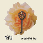 Troth An Unfinished Rose