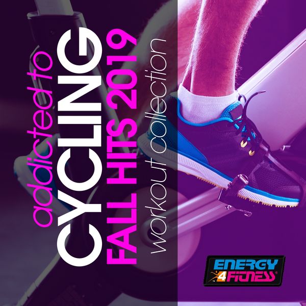 Various Artists|Addicted To Cycling Fall Hits 2019 Workout Compilation (Fitness Version)