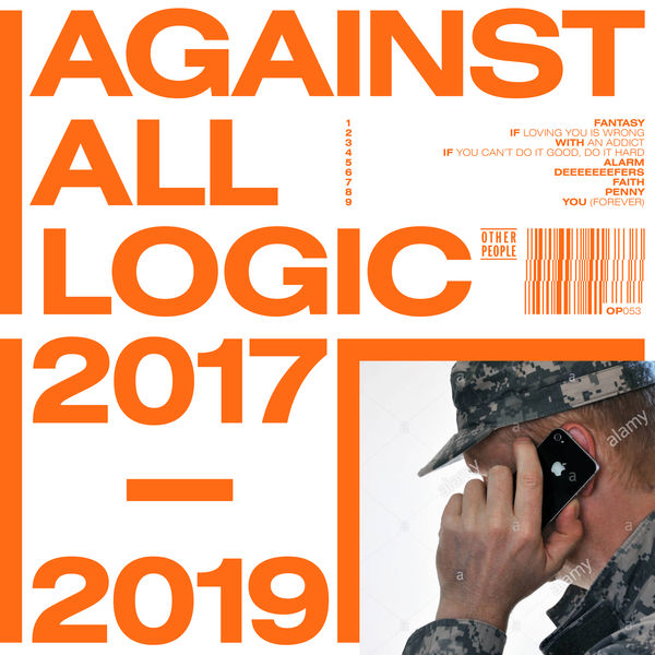 Against All Logic - 2017 - 2019 Against All Logic - 2017 - 2019