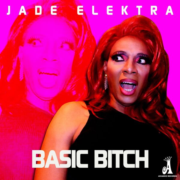 Jade Elektra|Basic Bitch (Remixes) Jade Elektra|Basic Bitch (Remixes)