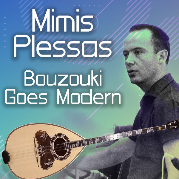 Mimis Plessas|Bouzouki Goes Modern Mimis Plessas|Bouzouki Goes Modern