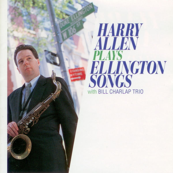 Harry Allen|Harry Allen Plays Ellington Songs Harry Allen|Harry Allen Plays Ellington Songs