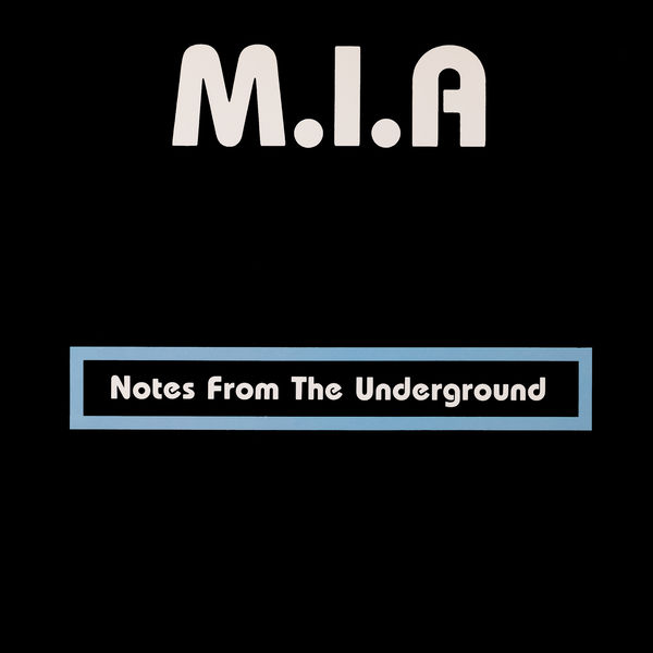 M.I.A.|Notes from the Underground M.I.A.|Notes from the Underground