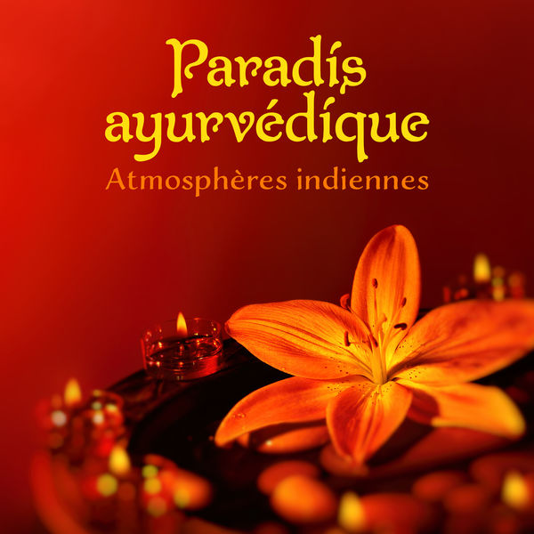 Ensemble de musique magique|Paradis ayurvédique - Atmosphères indiennes, Idéal pour massage et se détendre, Sons doux et harmonieux