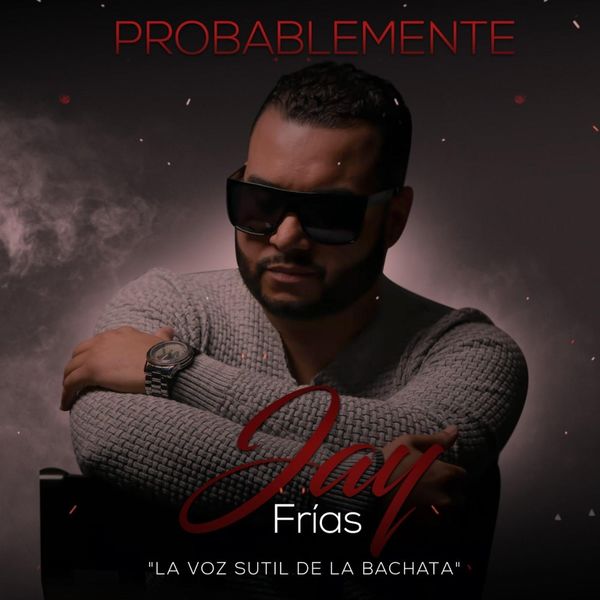 Jay Frias - Probablemente (Bachata) Jay Frias - Probablemente (Bachata)