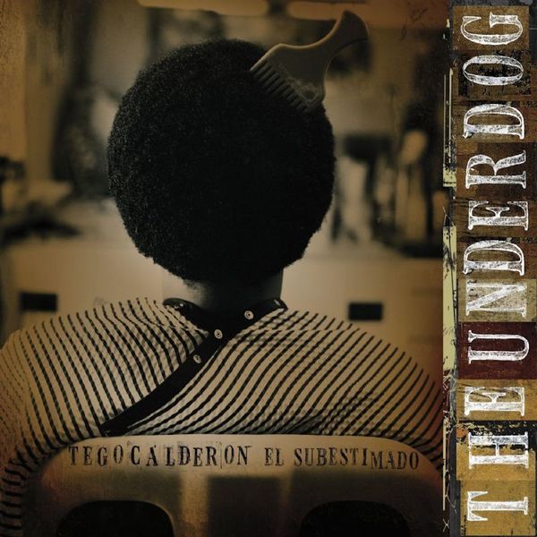 Tego Calderón|The Underdog - El Subestimado