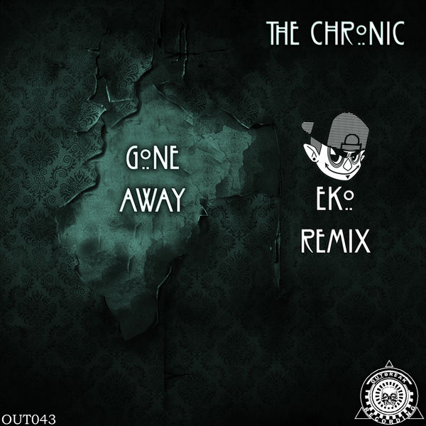 The Chronic|Gone Away (EKO Remix) The Chronic|Gone Away (EKO Remix)