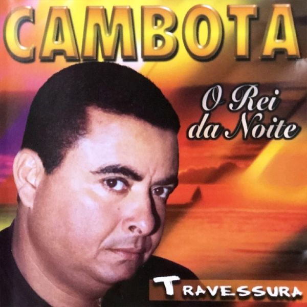 Cambota - O Rei da Noite (Travessura) Cambota - O Rei da Noite (Travessura)