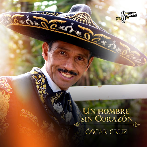 Oscar Cruz - Un Hombre Sin Corazón Oscar Cruz - Un Hombre Sin Corazón