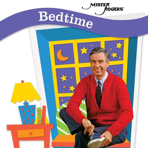 Mister Rogers - Bedtime Mister Rogers - Bedtime
