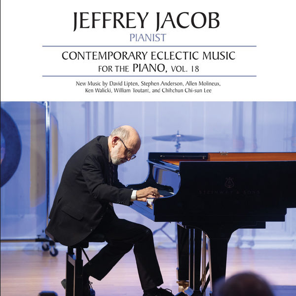 Jeffrey Jacob - Contemporary Eclectic Music for the Piano, Vol. 18 Jeffrey Jacob - Contemporary Eclectic Music for the Piano, Vol. 18