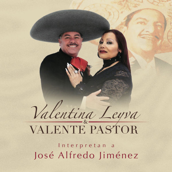 Valentina Leyva - Interpretan a José Alfredo Jiménez Valentina Leyva - Interpretan a José Alfredo Jiménez