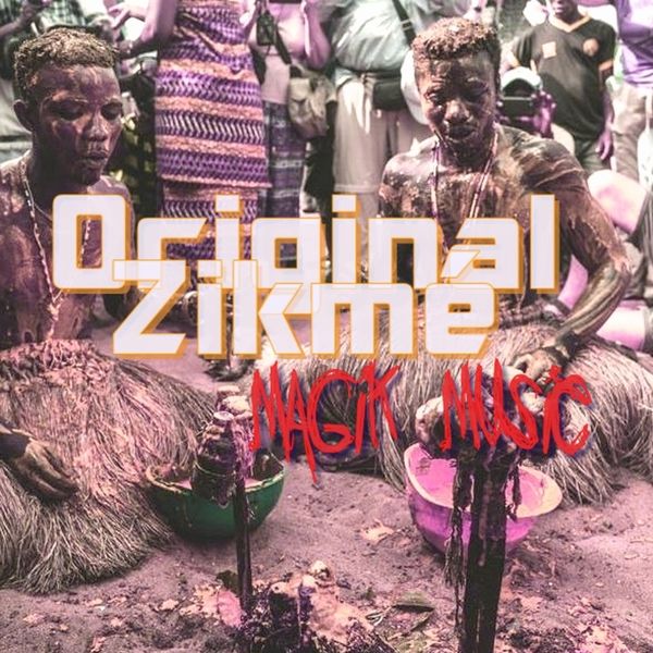 Original Zikmé - Magik Music Original Zikmé - Magik Music