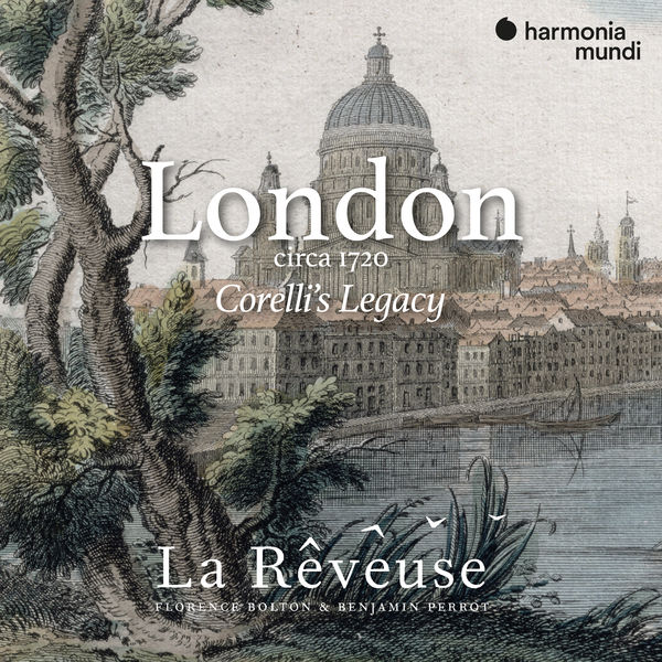 La Rêveuse - London circa 1720: Corelli's Legacy La Rêveuse - London circa 1720: Corelli's Legacy