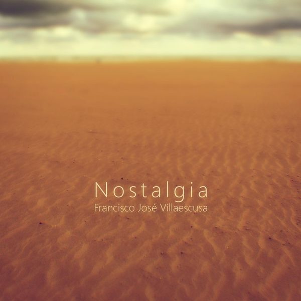 Francisco José Villaescusa - Nostalgia Francisco José Villaescusa - Nostalgia