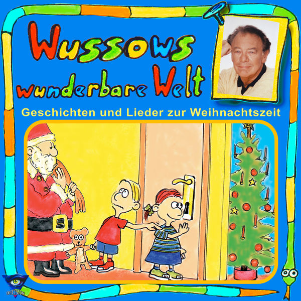 Wussows wunderbare Welt - Geschichten und Lieder zur Weihnachtszeit Wussows wunderbare Welt - Geschichten und Lieder zur Weihnachtszeit