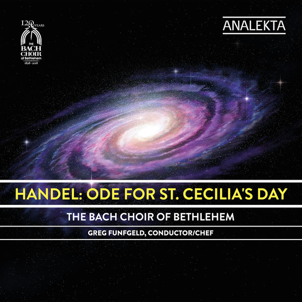 The Bach Choir Of Bethlehem - Handel: Ode for St. Cecilia's Day The Bach Choir Of Bethlehem - Handel: Ode for St. Cecilia's Day