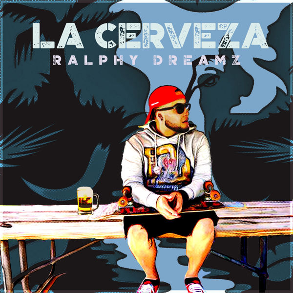 Ralphy Dreamz|La Cerveza Ralphy Dreamz|La Cerveza