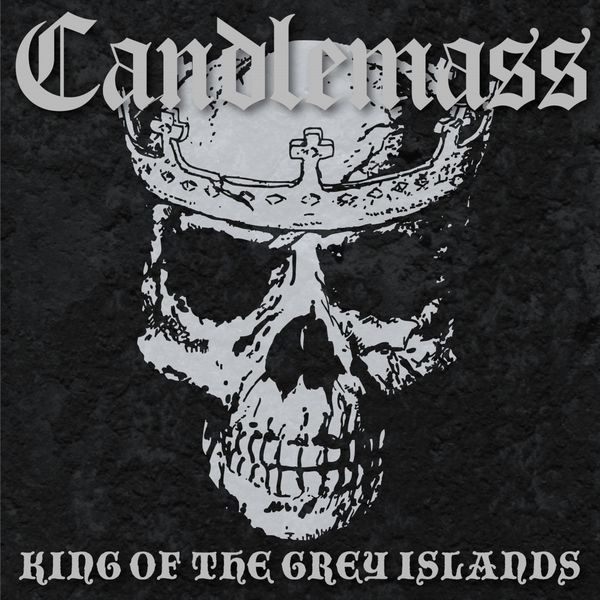 Candlemass|King of the Grey Islands Candlemass|King of the Grey Islands