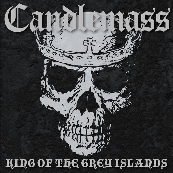 Candlemass|King of the Grey Islands