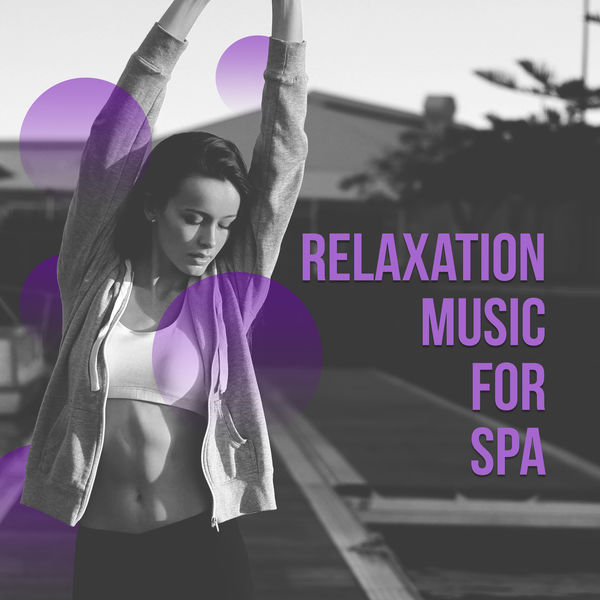 Relaxation and Meditation|Relaxation Music for Spa – The Greatest Hits of Relaxation Music, Fabulous Nature Sounds, Birds and Ocean Waves, Relaxing Music for Spa, Massage, Wellness