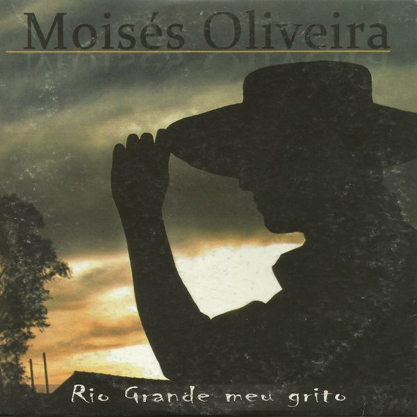 Moises Oliveira - Rio Grande Meu Grito Moises Oliveira - Rio Grande Meu Grito