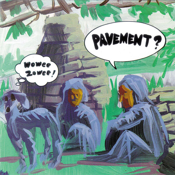 Pavement|Wowee Zowee Pavement|Wowee Zowee