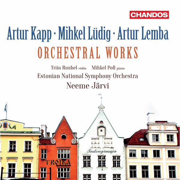 Estonian National Symphony Orchestra - Kapp, Lüdig & Lemba: Orchestral Works Estonian National Symphony Orchestra - Kapp, Lüdig & Lemba: Orchestral Works