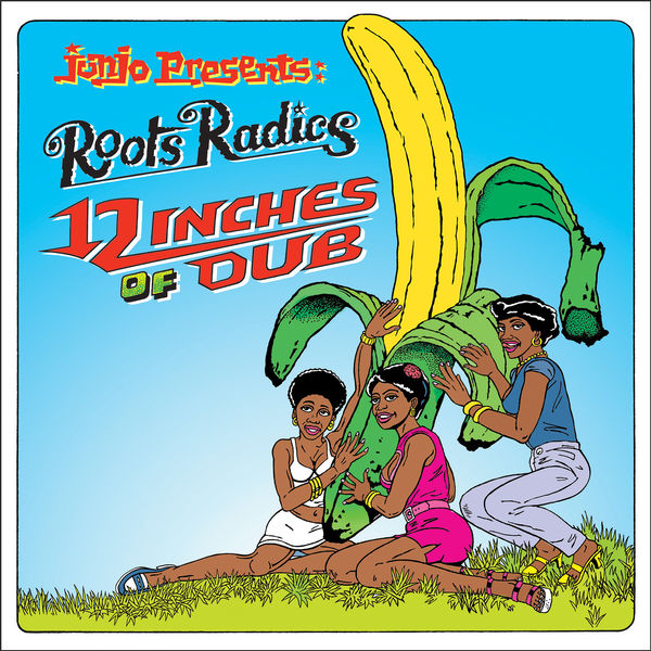Roots Radics|Junjo Presents: 12 Inches Of Dub Roots Radics|Junjo Presents: 12 Inches Of Dub