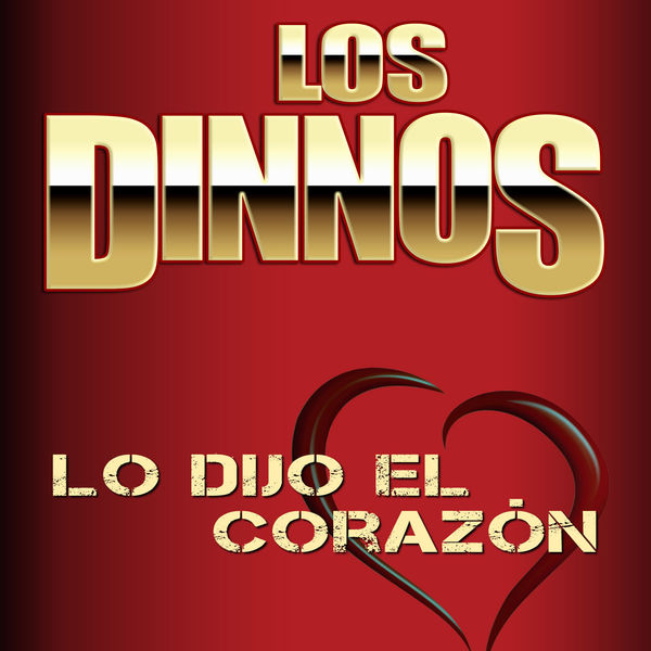 Los Dinnos - Lo Dijo el Corazón Los Dinnos - Lo Dijo el Corazón