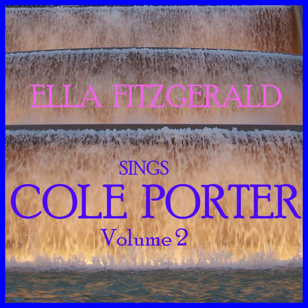 Ella Fitzgerald - Sings Cole Porter - Vol 2 Ella Fitzgerald - Sings Cole Porter - Vol 2