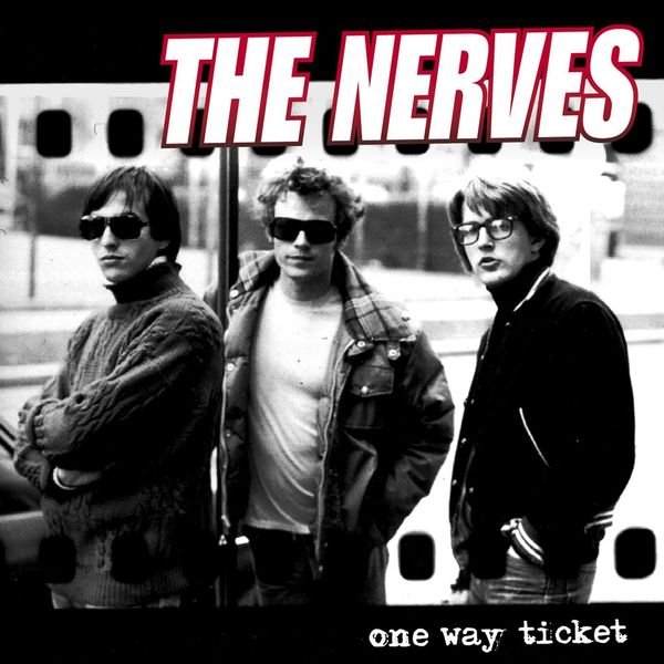 The Nerves|One Way Ticket The Nerves|One Way Ticket