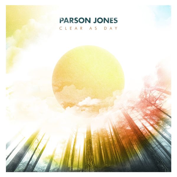 Parson Jones - Clear as Day Parson Jones - Clear as Day