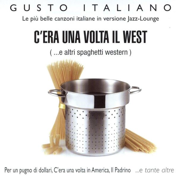 Massimo Farao - Gusto Italiano - C'Era Una Volta Il West Massimo Farao - Gusto Italiano - C'Era Una Volta Il West