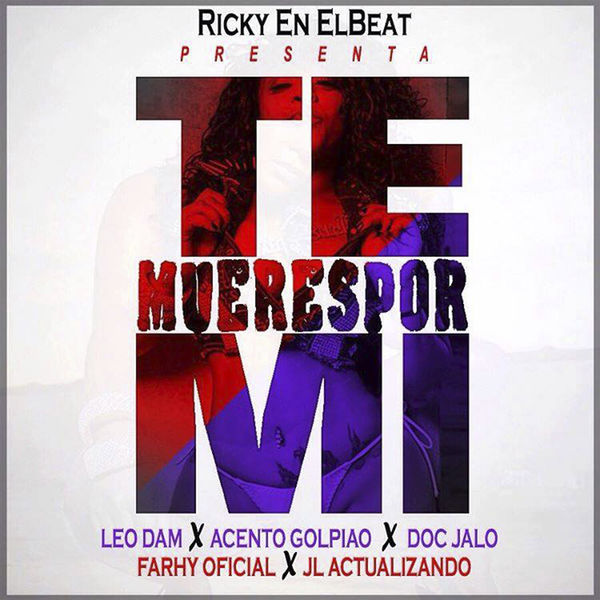 Leo Dam - Te Mueres por Mi (Remix) Leo Dam - Te Mueres por Mi (Remix)