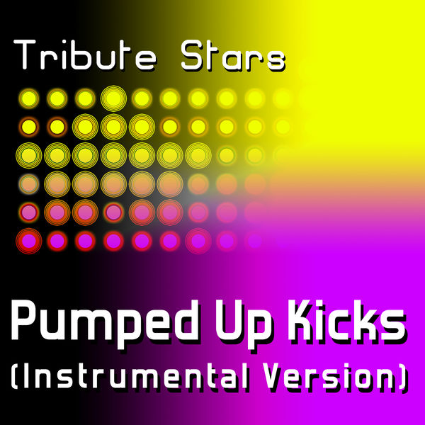 Tribute Stars - Foster The People - Pumped Up Kicks (Instrumental Version) Tribute Stars - Foster The People - Pumped Up Kicks (Instrumental Version)