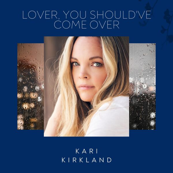 Lover, You Should've Come Over, Kari