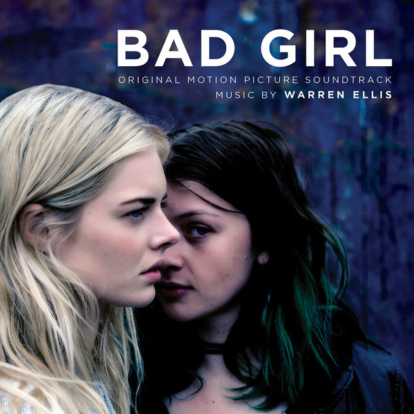 Warren Ellis|Bad Girl (Original Soundtrack Album) Warren Ellis|Bad Girl (Original Soundtrack Album)