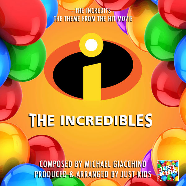 Just Kids - The Incredits (From "The Incredibles") Just Kids - The Incredits (From "The Incredibles")
