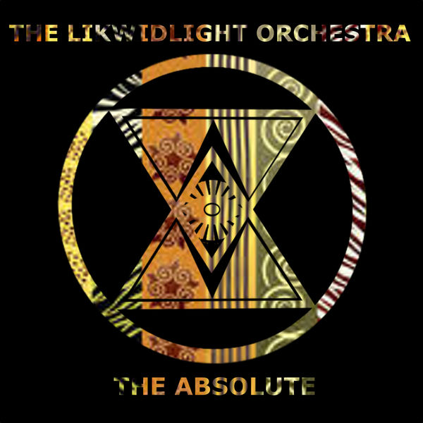THE LIKWIDLIGHT EXP - THE ABSOLUTE THE LIKWIDLIGHT EXP - THE ABSOLUTE