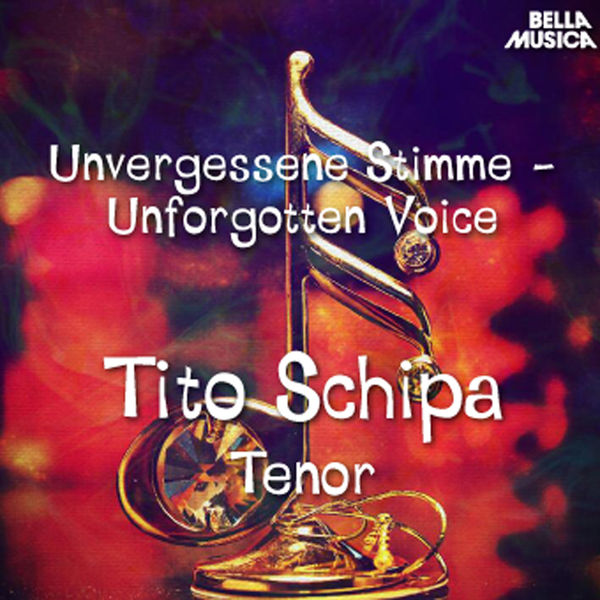 Tito Schipa - Unvergessene Stimme: Tito Schipa Tito Schipa - Unvergessene Stimme: Tito Schipa
