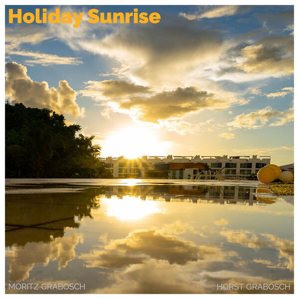 Moritz grabosch|Holiday Sunrise Moritz grabosch|Holiday Sunrise