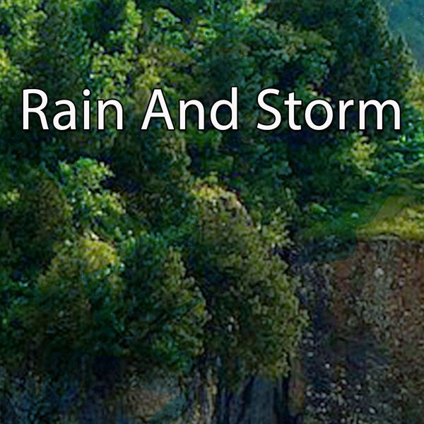 Rain Sounds - Rain And Storm Rain Sounds - Rain And Storm