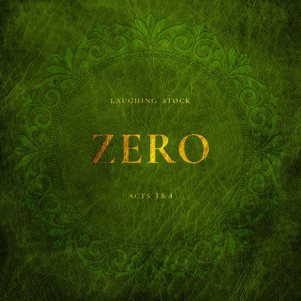 Laughing Stock|Zero - Acts 3 & 4 Laughing Stock|Zero - Acts 3 & 4